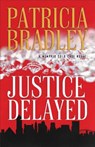Justice Delayed - Patricia Bradley - 9780800728588
