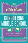The Girls' Guide to Conquering Middle School - Erica Catherman ; Jonathan Catherman - 9780800729813