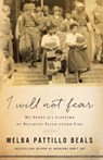 I Will Not Fear - Melba Pattillo Beals - 9780800735036