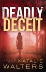 Deadly Deceit - Natalie Walters - 9780800735333