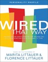 Wired That Way Personality Profile – An Easy–to–Use Questionnaire for Helping You Discover Your God–Given Personality Type - Marita Littauer ; Florence Littauer - 9780800736064