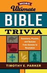 More Ultimate Bible Trivia - Timothy E. Parker - 9780800736750