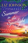 Summer in the Spotlight - Liz Johnson - 9780800737399