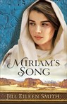 Miriam's Song - Jill Eileen Smith - 9780800739706