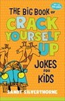 The Big Book of Crack Yourself Up Jokes for Kids - Sandy Silverthorne - 9780800740511