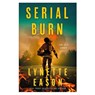 Serial Burn - Lynette Eason - 9780800741211