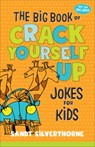 The Big Book of Crack Yourself Up Jokes for Kids - Sandy Silverthorne - 9780800741235