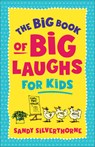 The Big Book of Big Laughs for Kids - Sandy Silverthorne - 9780800745264