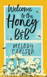 Welcome to the Honey B&B - Melody Carlson - 9780800746742