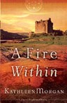 A Fire Within - Kathleen Morgan - 9780800759650