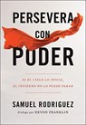 Persevera con poder - Si el cielo lo inicia, el infierno no lo puede parar - Samuel Rodriguez ; Devon Franklin - 9780800762056