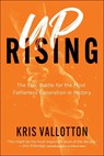 Uprising – The Epic Battle for the Most Fatherless Generation in History - Kris Vallotton - 9780800762735