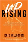 The Epic Battle for the Most Fatherless Generation in History - Kris Vallotton - 9780800763077