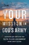Your Mission in God's Army - Col. David J. Giammona ; Troy Anderson - 9780800763725