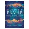 Wordless Prayer - Tammie Southerland - 9780800772567