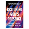Restoring God's Presence - Guillermo Maldonado - 9780800773366