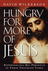 HUNGRY FOR MORE OF JESUS - David Wilkerson - 9780800792008