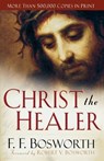 Bosworth, F: Christ the Healer - F F Bosworth - 9780800794576