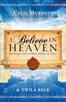 I Believe in Heaven Real Stories from the Bible, H istory and Today - A Murphey - 9780800796907