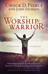 The Worship Warrior – Ascending In Worship, Descending in War - Chuck D. Pierce ; John Dickson ; Dutch Sheets - 9780800797010