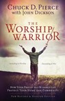 The Worship Warrior – Ascending In Worship, Descending in War - Chuck D. Pierce ; John Dickson ; Dutch Sheets - 9780800797010