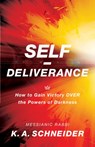 Self–Deliverance – How to Gain Victory over the Powers of Darkness - Rabbi K. A. Schneider - 9780800797751