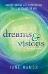 Dreams and Visions – Understanding and Interpreting God`s Messages to You - Jane Hamon ; Dutch Sheets - 9780800797799