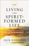 Living the Spirit–Formed Life – Growing in the 10 Principles of Spirit–Filled Discipleship - Jack Hayford ; Robert Morris - 9780800798222