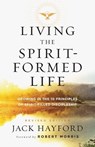 Living the Spirit–Formed Life – Growing in the 10 Principles of Spirit–Filled Discipleship - Jack Hayford ; Robert Morris - 9780800798222