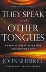 They Speak with Other Tongues – A Skeptic Investigates This Life–Changing Gift - John Sherrill ; Brother Andrew - 9780800798703