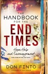The Handbook for the End Times – Hope, Help and Encouragement for Living in the Last Days - Don Finto ; Lou Engle - 9780800798994