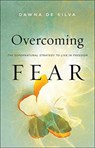 Overcoming Fear – The Supernatural Strategy to Live in Freedom - Dawna De Silva ; Danny Silk - 9780800799205