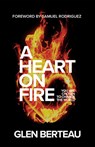 A Heart on Fire – You Are Chosen to Change the World - Glen Berteau ; Samuel Rodriguez - 9780800799656