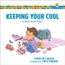 Keeping Your Cool – A Book about Anger - Carolyn Larsen ; Tim O`connor - 9780801009129