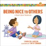 Being Nice to Others – A Book about Rudeness - Carolyn Larsen ; Tim O`connor - 9780801009570