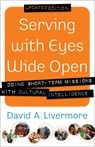 Serving with Eyes Wide Open – Doing Short–Term Missions with Cultural Intelligence - David A. Livermore ; Paul Borthwick - 9780801015199