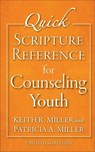 Miller, P: Quick Scripture Reference for Counseling Youth - Patricia A Miller ; Keith R Miller - 9780801015830