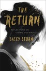The Return – Reflections on Loving God Back - Lacey Sturm - 9780801016752