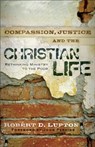 Compassion, Justice, and the Christian Life – Rethinking Ministry to the Poor - Robert D. Lupton ; John Perkins - 9780801017919