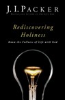 Rediscovering Holiness – Know the Fullness of Life with God - J. I. Packer - 9780801018138