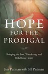 Hope for the Prodigal - Bringing the Lost, Wandering, and Rebellious Home - Jim Putman ; Bill Putman - 9780801019081