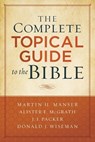 The Complete Topical Guide to the Bible - Martin Hugh Manser ; Alister Mcgrath ; J. Packer ; Donald Wiseman - 9780801019241