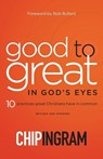 Good to Great in God`s Eyes – 10 Practices Great Christians Have in Common - Chip Ingram ; Bob Buford - 9780801019630