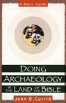 Doing Archaeology in the Land of the Bible - CURRID,  John D. - 9780801022135