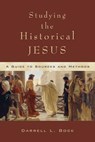 Studying the Historical Jesus: A Guide to Sources and Methods - Darrell L. Bock - 9780801024511