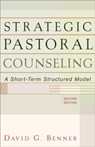 Strategic Pastoral Counseling – A Short–Term Structured Model - David G. Benner - 9780801026317