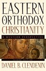 Eastern Orthodox Christianity - Daniel B. Clendenin - 9780801026522