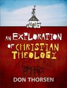 An Exploration of Christian Theology - Don Thorsen - 9780801030901