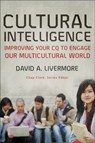 Cultural Intelligence – Improving Your CQ to Engage Our Multicultural World - David A. Livermore ; Chap Clark - 9780801035890