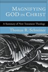Magnifying God in Christ - Thomas R. Schreiner - 9780801038266